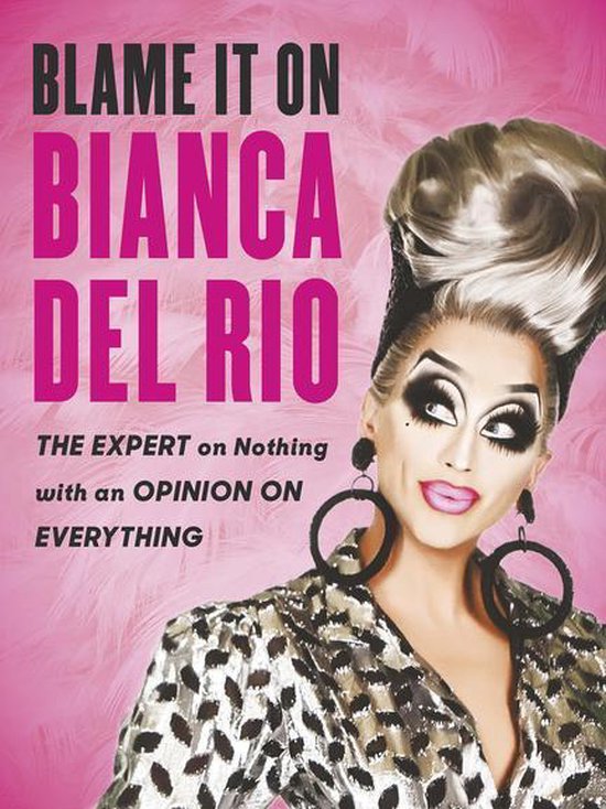 Blame it on Bianca Del Rio