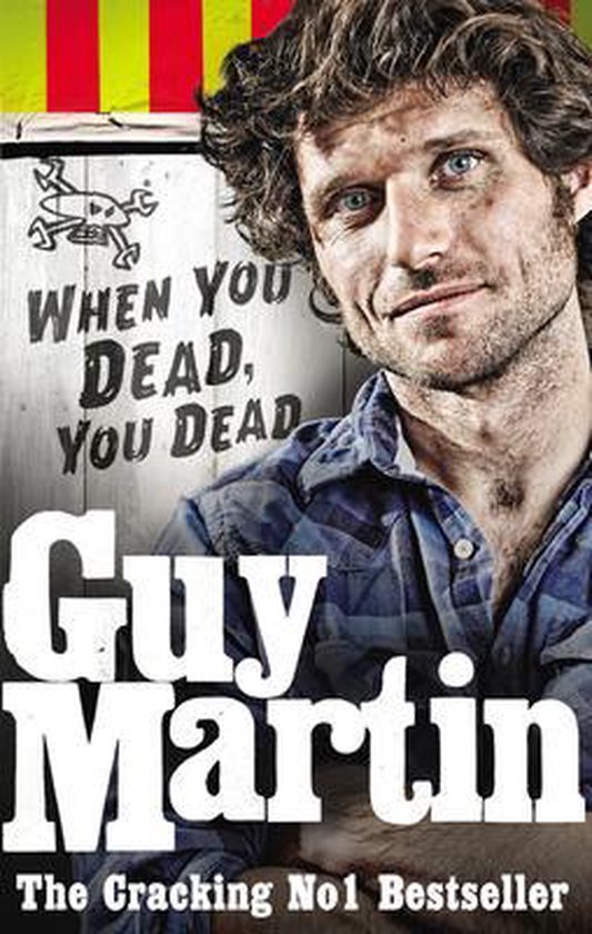 Guy Martin When You Dead You Dead