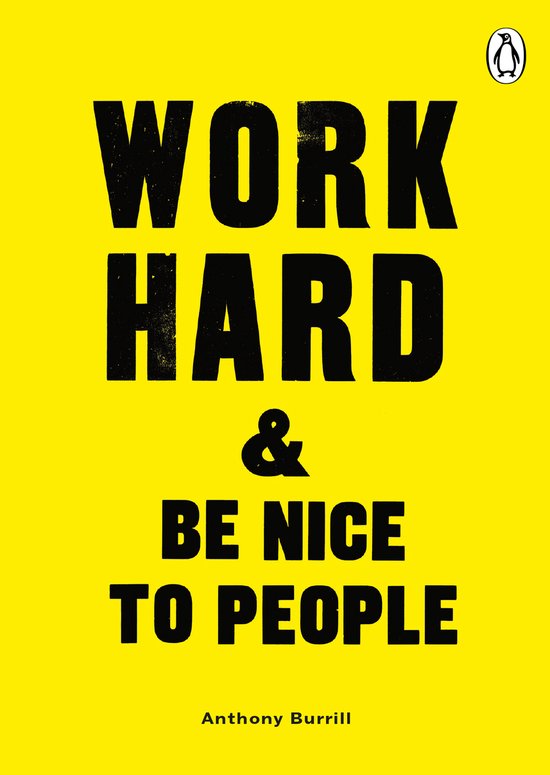 Work Hard Be Nice to People