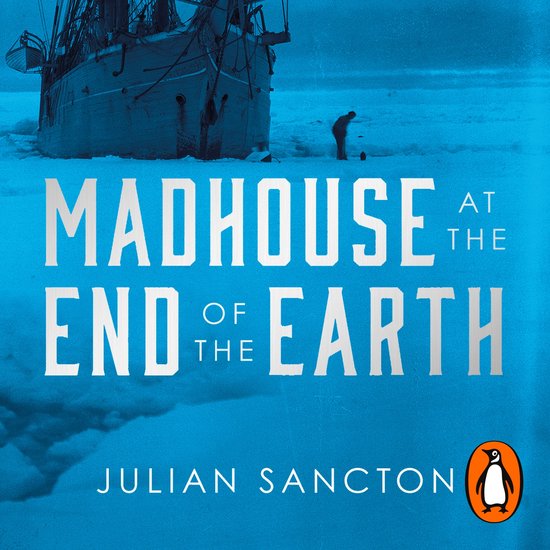 Madhouse at the End of the Earth