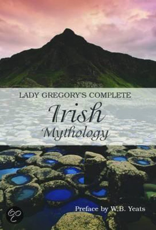 Lady Gregory's Complete Irish Mythology