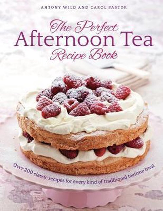 The Perfect Afternoon Tea Recipe Book