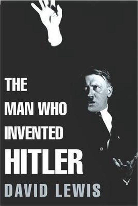 The Man Who Invented Hitler