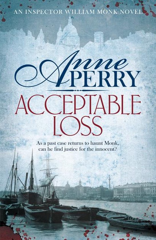 William Monk Mystery 17 - Acceptable Loss (William Monk Mystery, Book 17)