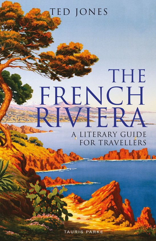 The French Riviera A Literary Guide for Travellers Literary Guides for Travellers