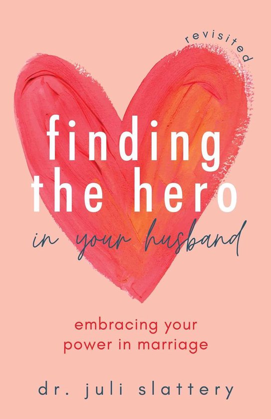 Finding the Hero in Your Husband, Revisited