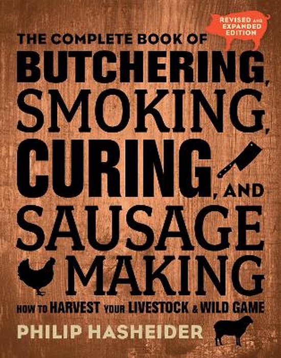 The Complete Book of Butchering, Smoking, Curing, and Sausage Making