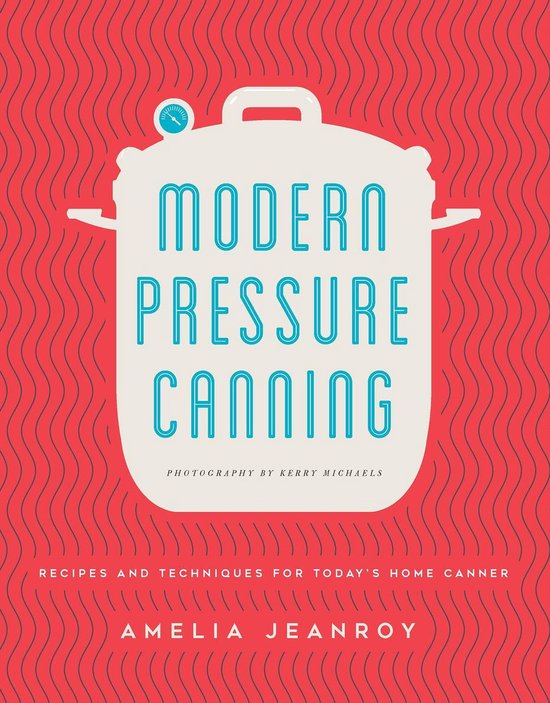 Modern Pressure Canning