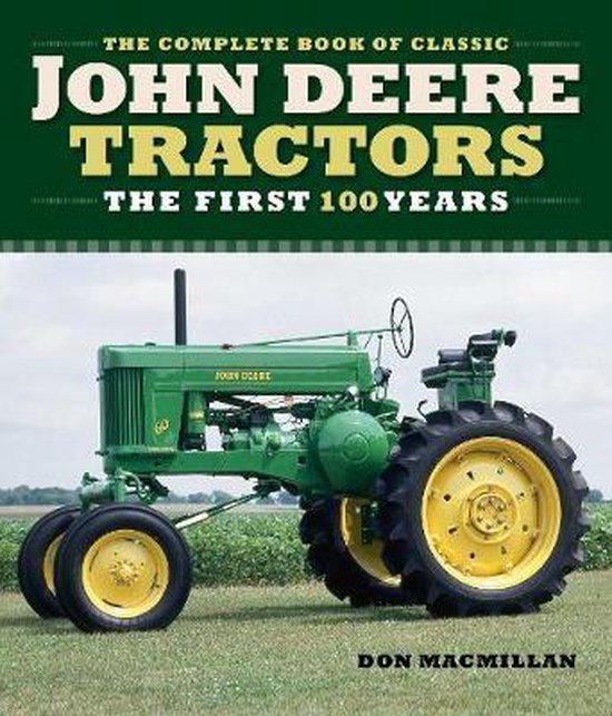 The Complete Book of Classic John Deere Tractors