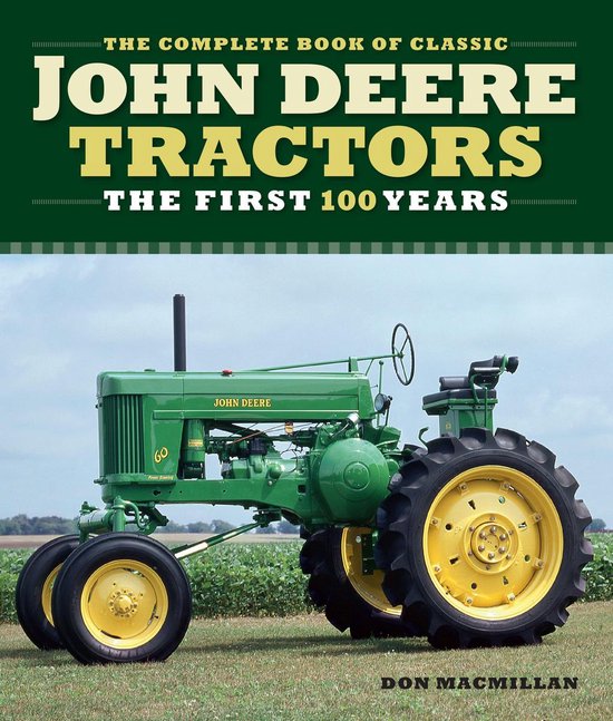 Complete Book Series - The Complete Book of Classic John Deere Tractors