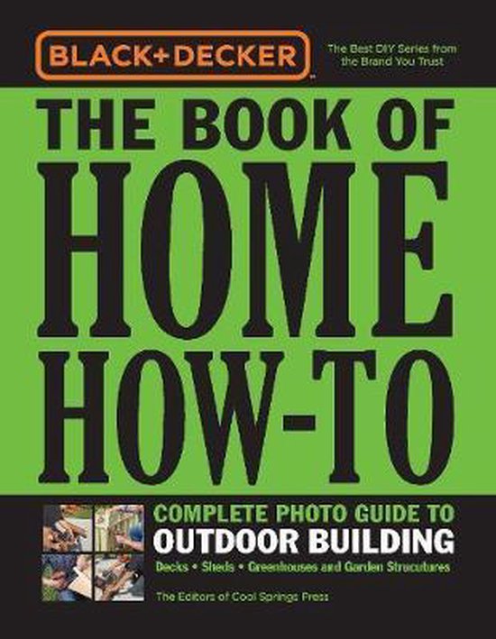 Black & Decker The Book of Home How-To Complete Photo Guide to Outdoor Building