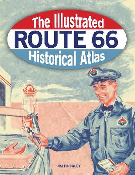 The Illustrated Route 66 Historical Atlas