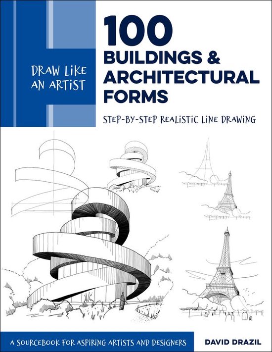 Draw Like an Artist - Draw Like an Artist: 100 Buildings and Architectural Forms