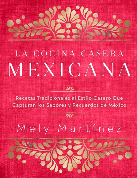 La cocina casera mexicana / The Mexican Home Kitchen (Spanish Edition)