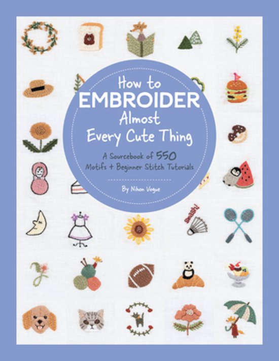 Almost Everything- How to Embroider Almost Every Cute Thing