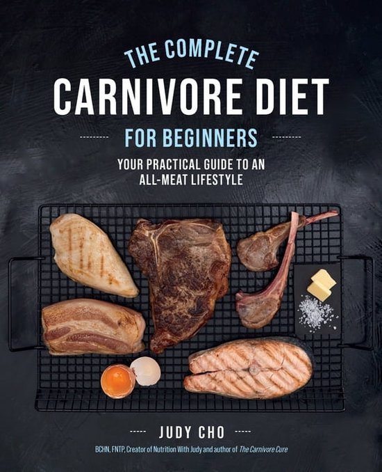 The Complete Carnivore Diet for Beginners