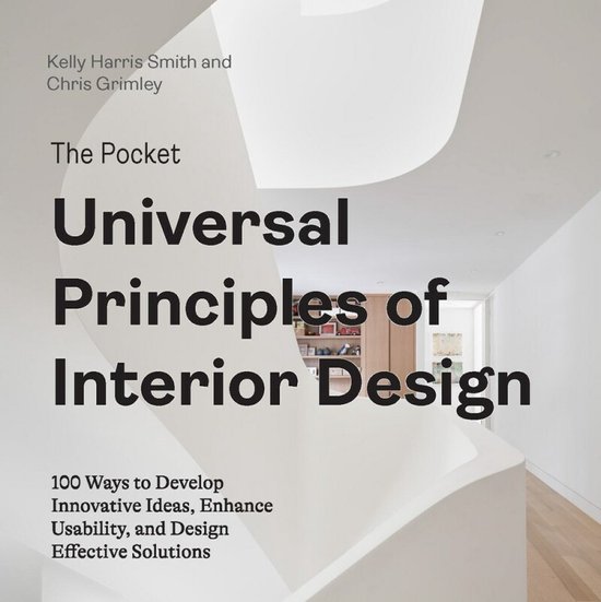 The Pocket Universal Principles of Interior Design: 100 Ways to Develop Innovative Ideas, Enhance Usability, and Design Effective Solutions