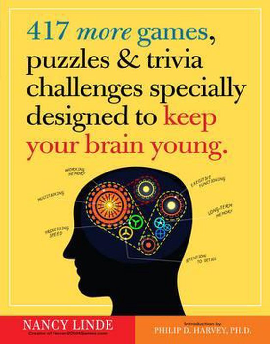 417 More Games, Puzzles & Trivia Challenges Specially Designed to Keep Your Brain Young