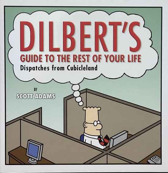 Dilbert's Guide to the Rest of Your Life