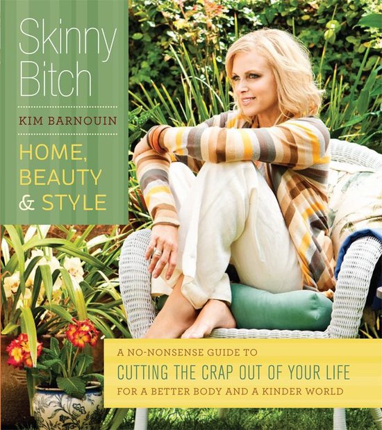 Skinny Bitch: Home, Beauty & Style