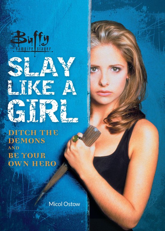 Buffy the Vampire Slayer: Slay Like a Girl