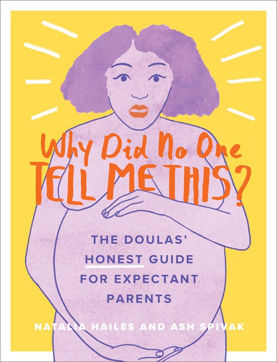 Why Did No One Tell Me This The Doulas' Honest Guide for Expectant Parents