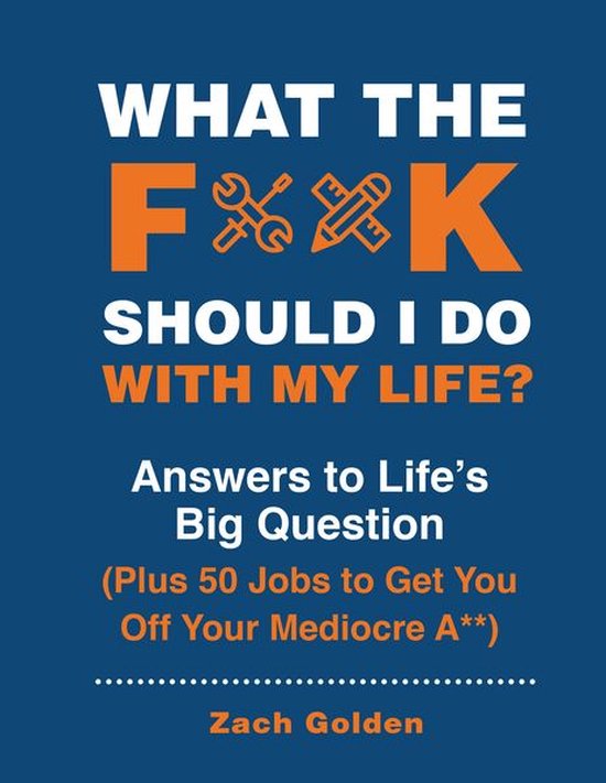 A What The F Book - What the F@# Should I Do with My Life?