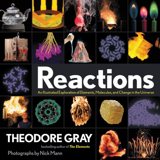 Reactions An Illustrated Exploration of Elements, Molecules, and Change in the Universe