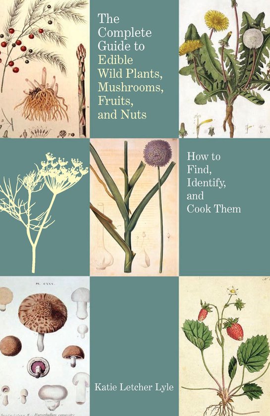 Guide to Series - The Complete Guide to Edible Wild Plants, Mushrooms, Fruits, and Nuts, 2nd