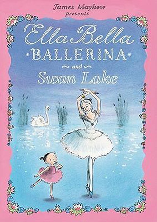 Ella Bella Ballerina and Swan Lake