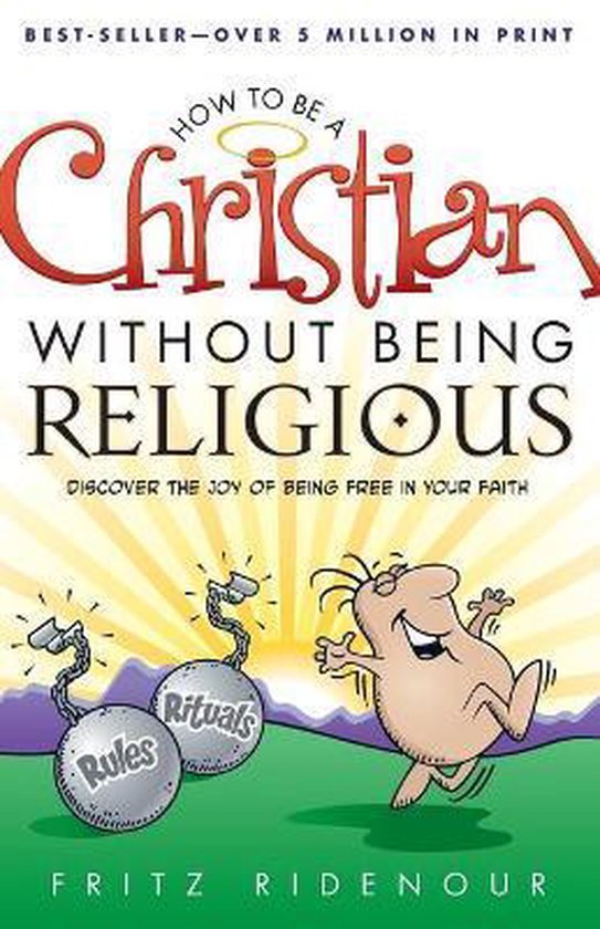 How to Be a Christian Without Being Religious