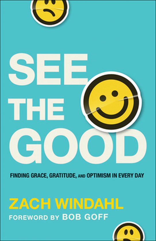See the Good – Finding Grace, Gratitude, and Optimism in Every Day