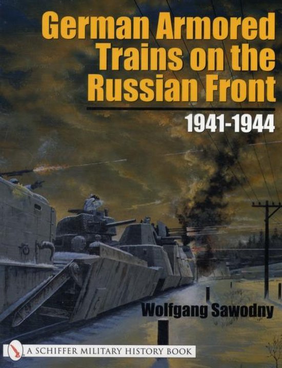 German Armored Trains on the Russian Front 1941-1944