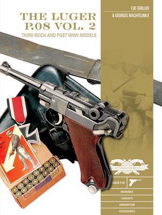 Classic Guns of the World11-The Luger P.08, Vol. 2