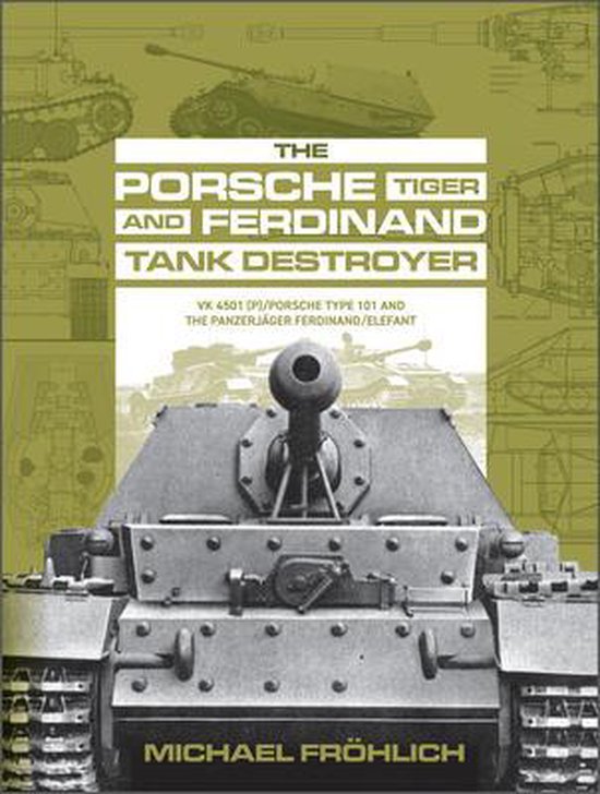 The Porsche Tiger and Ferdinand Tank Destroyer