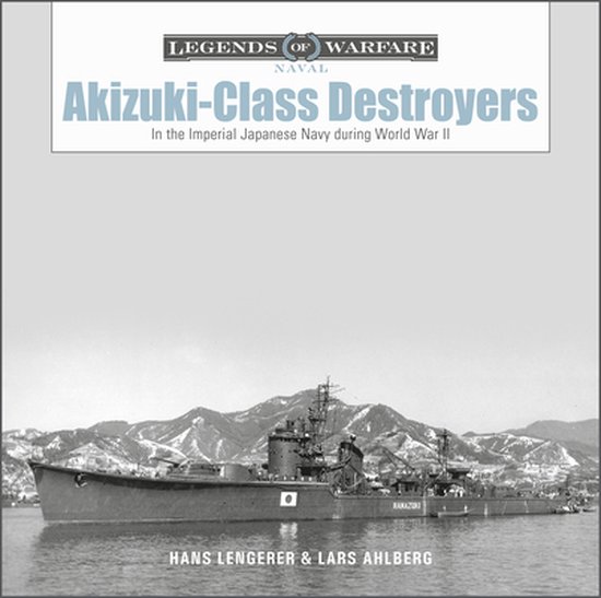 Legends of Warfare: Naval23- Akizuki-Class Destroyers