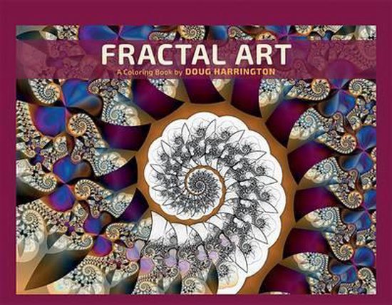 Fractal Art a Coloring Book by Doug Harrington