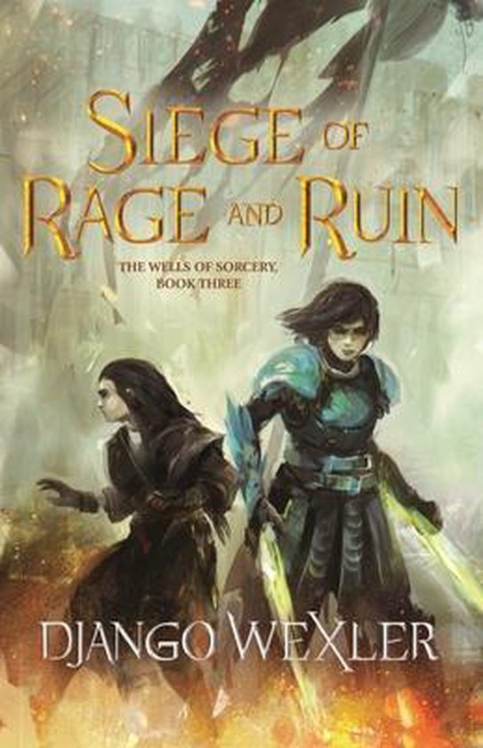 The Wells of Sorcery Trilogy- Siege of Rage and Ruin