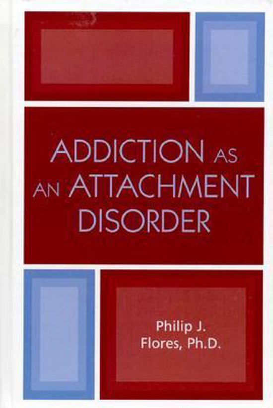 Addiction As an Attachment Disorder