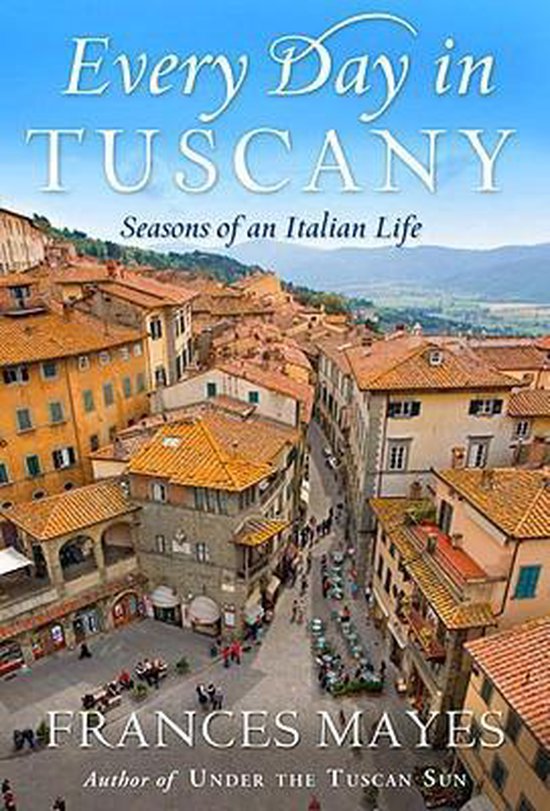 Every Day in Tuscany