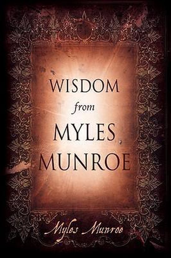 Wisdom from Myles Munroe