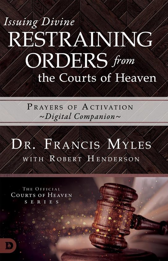 Issuing Divine Restraining Orders from the Courts of Heaven Prayers of Activation