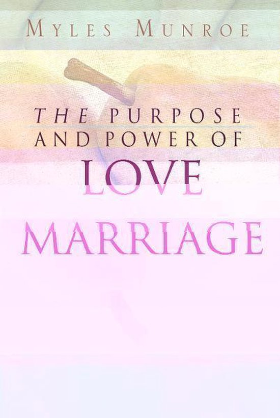 The Purpose and Power of Love & Marriage