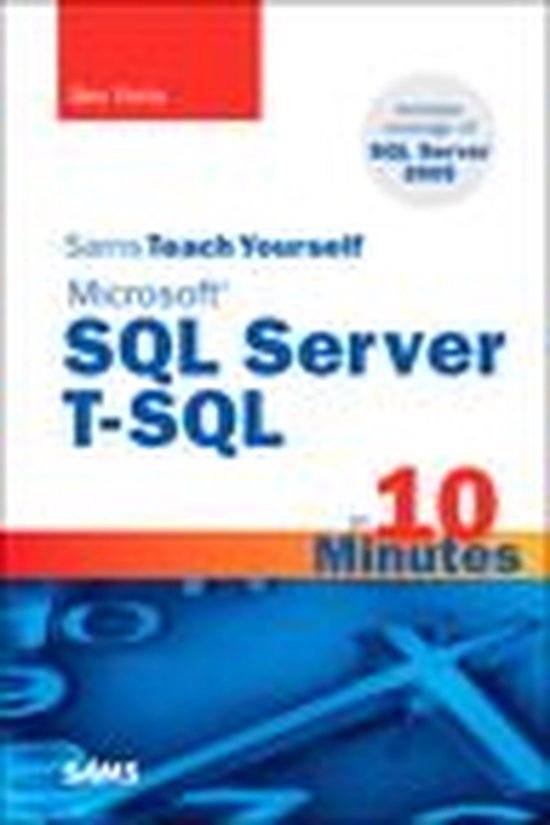 Sams Teach Yourself - Sams Teach Yourself Microsoft SQL Server T-SQL in 10 Minutes