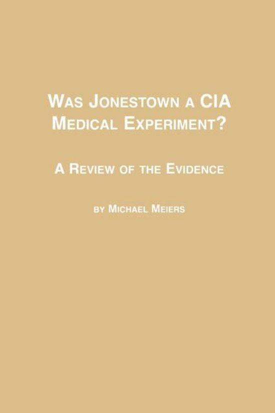 Was Jonestown a CIA Medical Experiment? a Review of the Evidence