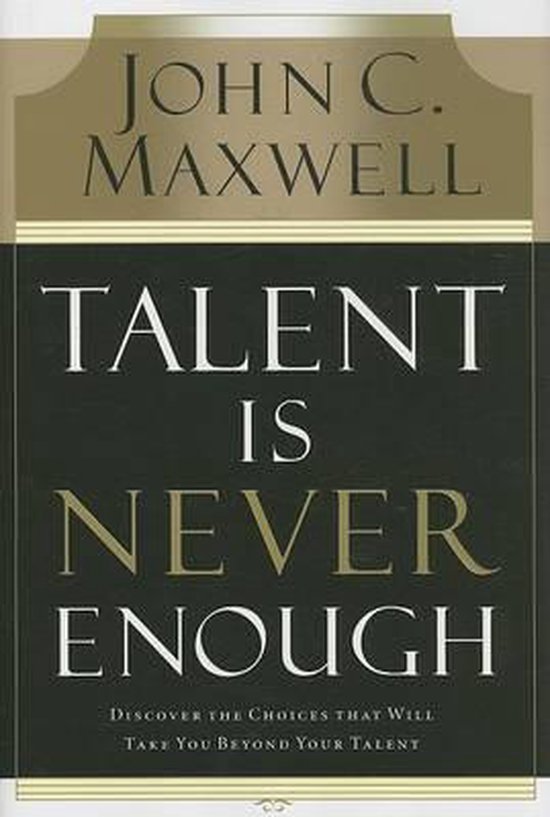 Talent Is Never Enough