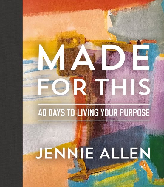 Made for This 40 Days to Living Your Purpose