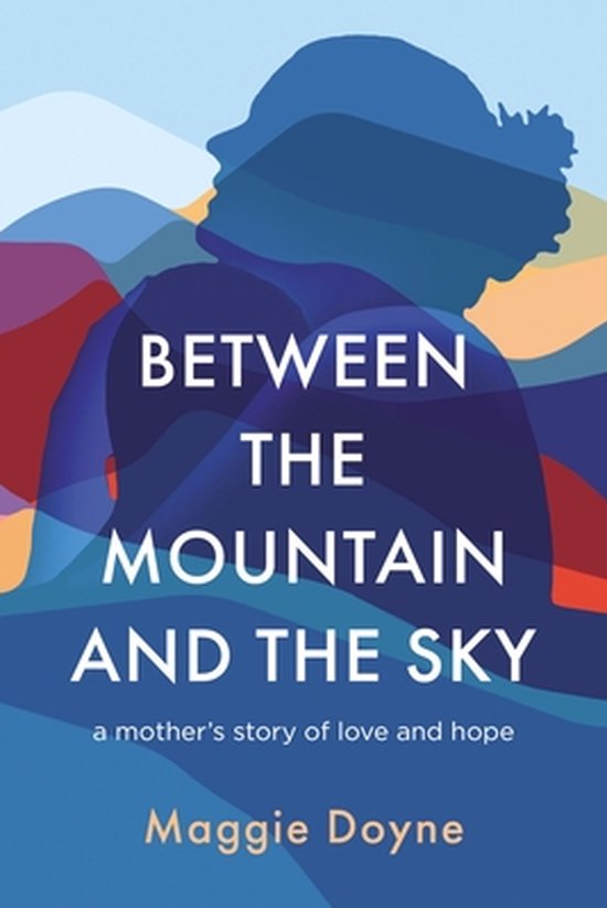 Doyne, M: Between the Mountain and the Sky