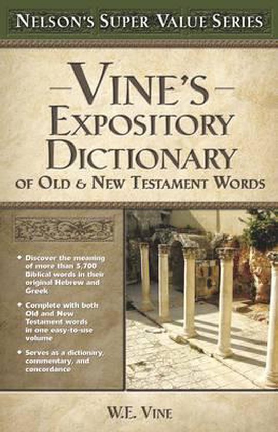 Vine's Expository Dictionary of Old & New Testament Words