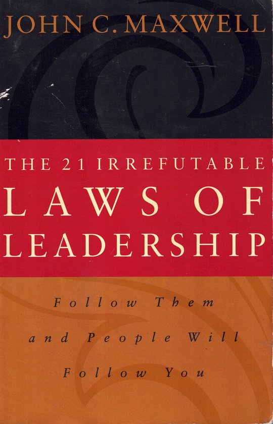 The 21 Irrefutable Laws of Leadership